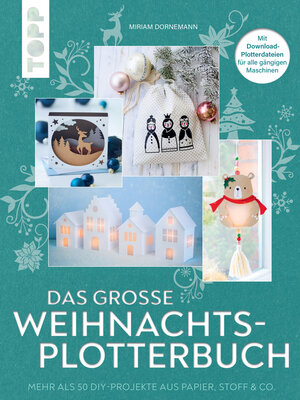 Buchcover Das große Weihnachts-Plotterbuch | Miriam Dornemann | EAN 9783735816917 | ISBN 3-7358-1691-6 | ISBN 978-3-7358-1691-7