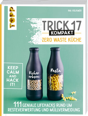 Buchcover Trick 17 kompakt - Zero Waste Küche | Ina Volkmer | EAN 9783735850300 | ISBN 3-7358-5030-8 | ISBN 978-3-7358-5030-0