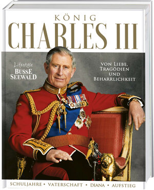 Buchcover König Charles III. Von Liebe, Tragödien und Beharrlichkeit  | EAN 9783735851437 | ISBN 3-7358-5143-6 | ISBN 978-3-7358-5143-7