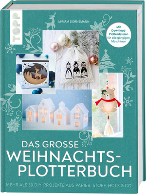 Buchcover Das große Weihnachts-Plotterbuch | Miriam Dornemann | EAN 9783735852786 | ISBN 3-7358-5278-5 | ISBN 978-3-7358-5278-6
