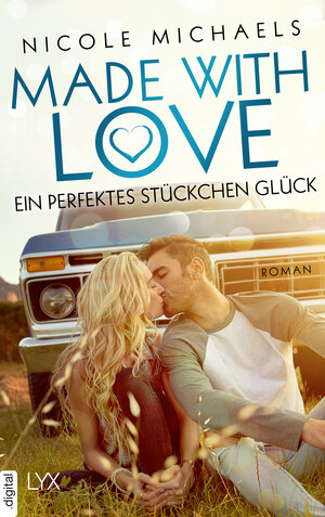 Buchcover Made with Love - Ein perfektes Stückchen Glück | Nicole Michaels | EAN 9783736300521 | ISBN 3-7363-0052-2 | ISBN 978-3-7363-0052-1
