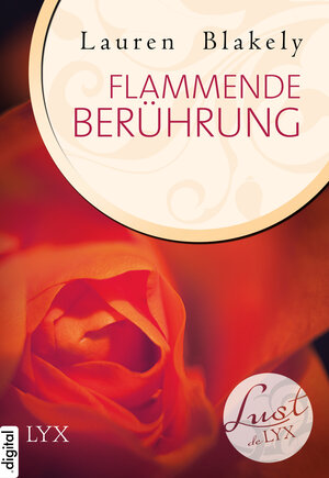 Buchcover Lust de LYX - Flammende Berührung | Lauren Blakely | EAN 9783736300637 | ISBN 3-7363-0063-8 | ISBN 978-3-7363-0063-7