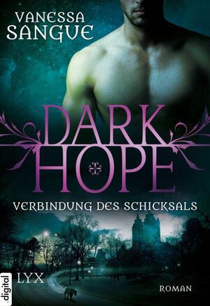 Buchcover Dark Hope - Verbindung des Schicksals | Vanessa Sangue | EAN 9783736301207 | ISBN 3-7363-0120-0 | ISBN 978-3-7363-0120-7