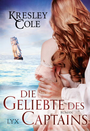 Buchcover Die Geliebte des Captains | Kresley Cole | EAN 9783736301344 | ISBN 3-7363-0134-0 | ISBN 978-3-7363-0134-4