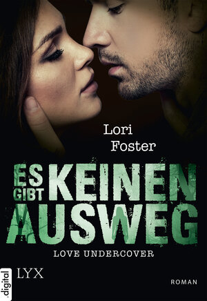 Buchcover Love Undercover - Es gibt keinen Ausweg | Lori Foster | EAN 9783736301535 | ISBN 3-7363-0153-7 | ISBN 978-3-7363-0153-5