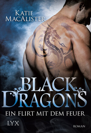 Buchcover Black Dragons - Ein Flirt mit dem Feuer | Katie MacAlister | EAN 9783736301887 | ISBN 3-7363-0188-X | ISBN 978-3-7363-0188-7