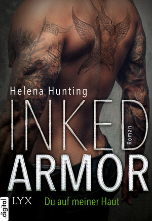 Buchcover Inked Armor - Du auf meiner Haut | Helena Hunting | EAN 9783736302143 | ISBN 3-7363-0214-2 | ISBN 978-3-7363-0214-3