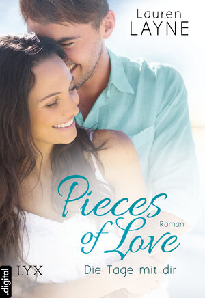 Buchcover Pieces of Love - Die Tage mit dir | Lauren Layne | EAN 9783736302457 | ISBN 3-7363-0245-2 | ISBN 978-3-7363-0245-7