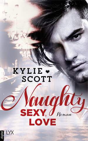 Buchcover Naughty, Sexy, Love | Kylie Scott | EAN 9783736302853 | ISBN 3-7363-0285-1 | ISBN 978-3-7363-0285-3