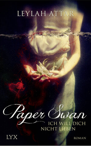 Buchcover Paper Swan - Ich will dich nicht lieben | Leylah Attar | EAN 9783736302891 | ISBN 3-7363-0289-4 | ISBN 978-3-7363-0289-1