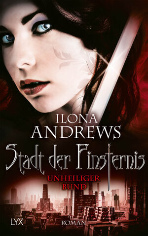 Buchcover Stadt der Finsternis - Unheiliger Bund | Ilona Andrews | EAN 9783736304512 | ISBN 3-7363-0451-X | ISBN 978-3-7363-0451-2
