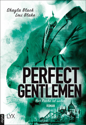 Buchcover Perfect Gentlemen – Nur Rache ist süßer | Shayla Black | EAN 9783736304666 | ISBN 3-7363-0466-8 | ISBN 978-3-7363-0466-6