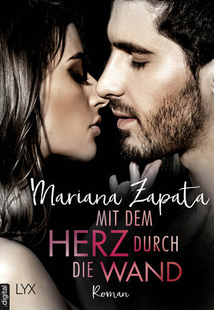 Buchcover Mit dem Herz durch die Wand | Mariana Zapata | EAN 9783736304673 | ISBN 3-7363-0467-6 | ISBN 978-3-7363-0467-3