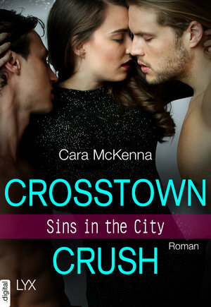 Buchcover Sins in the City - Crosstown Crush | Cara McKenna | EAN 9783736305052 | ISBN 3-7363-0505-2 | ISBN 978-3-7363-0505-2