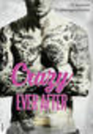 Buchcover Crazy Ever After | Helena Hunting | EAN 9783736305939 | ISBN 3-7363-0593-1 | ISBN 978-3-7363-0593-9