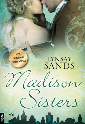 Buchcover Madison Sisters | Lynsay Sands | EAN 9783736306202 | ISBN 3-7363-0620-2 | ISBN 978-3-7363-0620-2