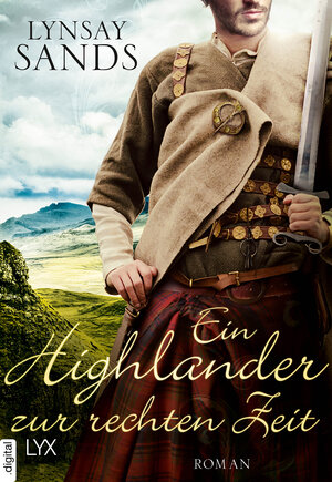 Buchcover Ein Highlander zur rechten Zeit | Lynsay Sands | EAN 9783736306400 | ISBN 3-7363-0640-7 | ISBN 978-3-7363-0640-0