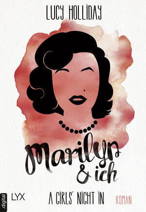 Buchcover A Girls' Night In - Marilyn & Ich | Lucy Holliday | EAN 9783736306486 | ISBN 3-7363-0648-2 | ISBN 978-3-7363-0648-6