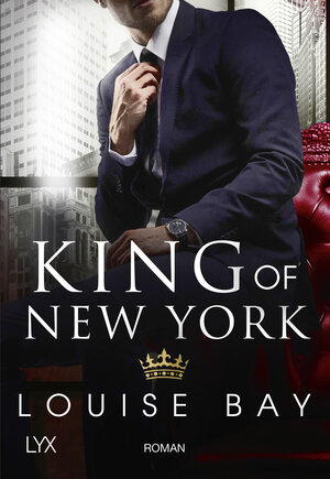 Buchcover King of New York | Louise Bay | EAN 9783736306929 | ISBN 3-7363-0692-X | ISBN 978-3-7363-0692-9