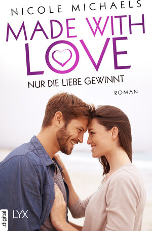 Buchcover Made with Love - Nur die Liebe gewinnt | Nicole Michaels | EAN 9783736307186 | ISBN 3-7363-0718-7 | ISBN 978-3-7363-0718-6