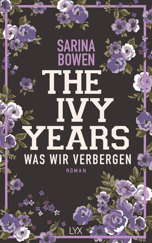 Buchcover The Ivy Years – Was wir verbergen | Sarina Bowen | EAN 9783736307872 | ISBN 3-7363-0787-X | ISBN 978-3-7363-0787-2