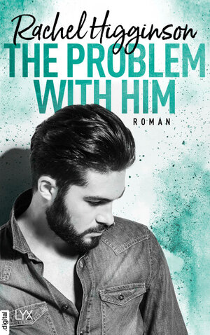 Buchcover The Problem With Him | Rachel Higginson | EAN 9783736307940 | ISBN 3-7363-0794-2 | ISBN 978-3-7363-0794-0