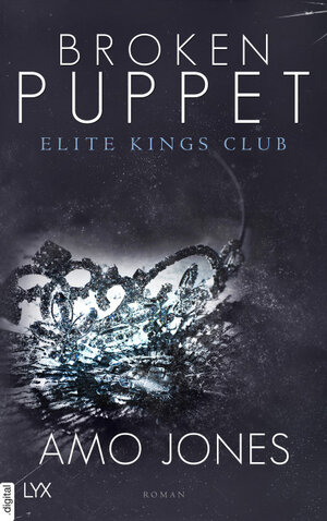 Buchcover Broken Puppet - Elite Kings Club | Amo Jones | EAN 9783736308640 | ISBN 3-7363-0864-7 | ISBN 978-3-7363-0864-0