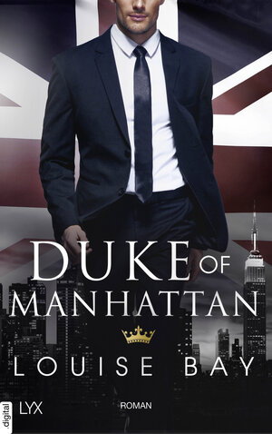 Buchcover Duke of Manhattan | Louise Bay | EAN 9783736308688 | ISBN 3-7363-0868-X | ISBN 978-3-7363-0868-8