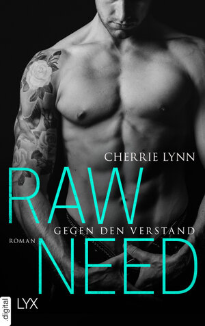 Buchcover Raw Need - Gegen den Verstand | Cherrie Lynn | EAN 9783736308947 | ISBN 3-7363-0894-9 | ISBN 978-3-7363-0894-7