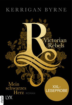 Buchcover XXL-Leseprobe: Victorian Rebels - Mein schwarzes Herz | Kerrigan Byrne | EAN 9783736309517 | ISBN 3-7363-0951-1 | ISBN 978-3-7363-0951-7