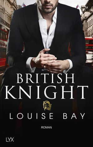 Buchcover British Knight | Louise Bay | EAN 9783736309692 | ISBN 3-7363-0969-4 | ISBN 978-3-7363-0969-2