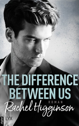 Buchcover The Difference Between Us | Rachel Higginson | EAN 9783736310407 | ISBN 3-7363-1040-4 | ISBN 978-3-7363-1040-7