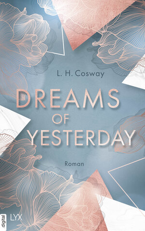 Buchcover Dreams of Yesterday | L. H. Cosway | EAN 9783736311497 | ISBN 3-7363-1149-4 | ISBN 978-3-7363-1149-7