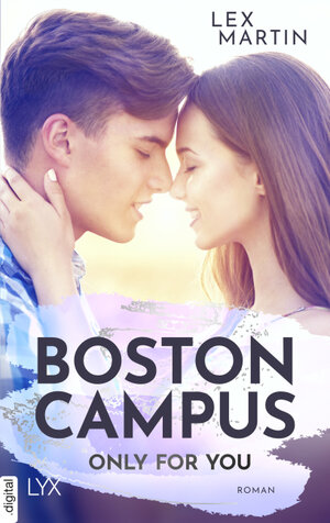 Buchcover Boston Campus - Only for You | Lex Martin | EAN 9783736312128 | ISBN 3-7363-1212-1 | ISBN 978-3-7363-1212-8