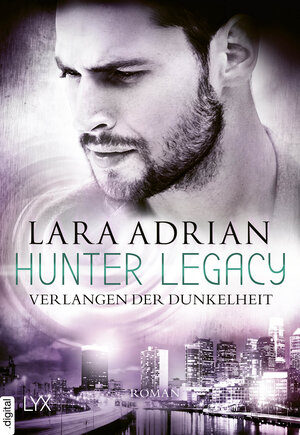 Buchcover Hunter Legacy - Verlangen der Dunkelheit | Lara Adrian | EAN 9783736312319 | ISBN 3-7363-1231-8 | ISBN 978-3-7363-1231-9