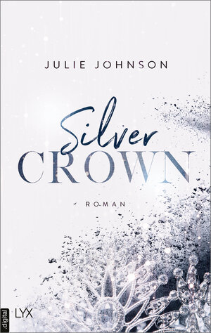 Buchcover Silver Crown - Forbidden Royals | Julie Johnson | EAN 9783736312609 | ISBN 3-7363-1260-1 | ISBN 978-3-7363-1260-9