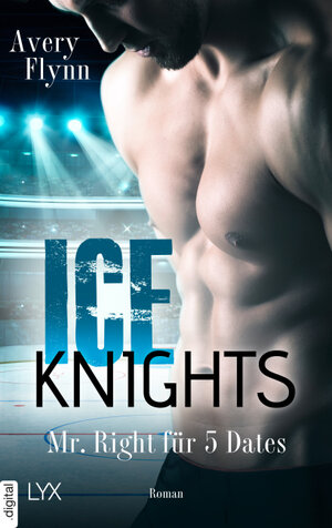 Buchcover Ice Knights - Mr Right für 5 Dates | Avery Flynn | EAN 9783736313156 | ISBN 3-7363-1315-2 | ISBN 978-3-7363-1315-6