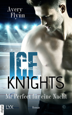 Buchcover Ice Knights - Mr Perfect für eine Nacht | Avery Flynn | EAN 9783736313187 | ISBN 3-7363-1318-7 | ISBN 978-3-7363-1318-7