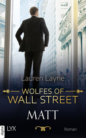 Buchcover Wolfes of Wall Street - Matt | Lauren Layne | EAN 9783736313811 | ISBN 3-7363-1381-0 | ISBN 978-3-7363-1381-1