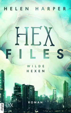 Buchcover Hex Files - Wilde Hexen | Helen Harper | EAN 9783736313941 | ISBN 3-7363-1394-2 | ISBN 978-3-7363-1394-1