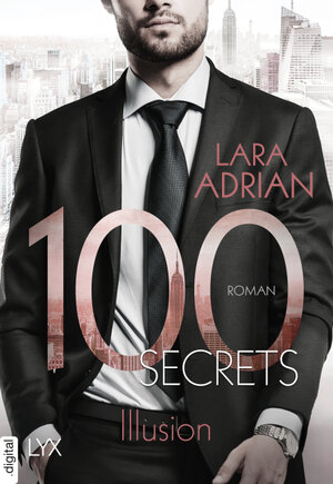 Buchcover 100 Secrets - Illusion | Lara Adrian | EAN 9783736314245 | ISBN 3-7363-1424-8 | ISBN 978-3-7363-1424-5
