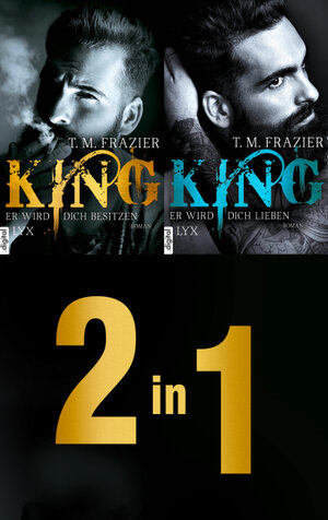 Buchcover Die King-Dilogie: Zwei Romane in einem E-Book | T. M. Frazier | EAN 9783736314573 | ISBN 3-7363-1457-4 | ISBN 978-3-7363-1457-3