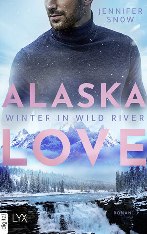 Buchcover Alaska Love - Winter in Wild River | Jennifer Snow | EAN 9783736315068 | ISBN 3-7363-1506-6 | ISBN 978-3-7363-1506-8