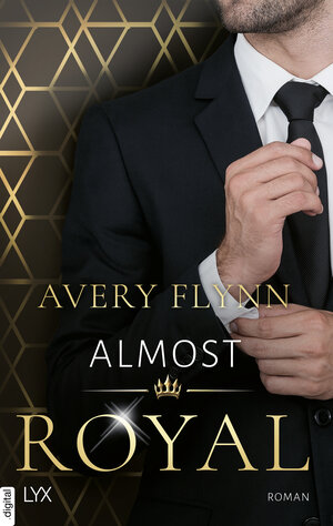 Buchcover Almost Royal | Avery Flynn | EAN 9783736315273 | ISBN 3-7363-1527-9 | ISBN 978-3-7363-1527-3