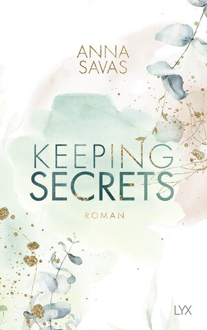 Buchcover Keeping Secrets | Anna Savas | EAN 9783736315341 | ISBN 3-7363-1534-1 | ISBN 978-3-7363-1534-1