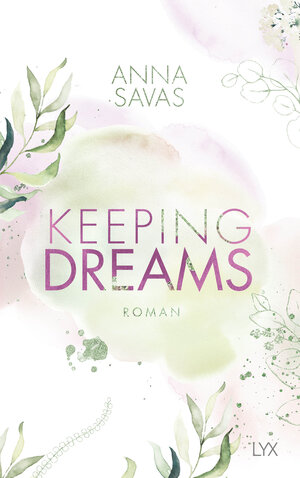Buchcover Keeping Dreams | Anna Savas | EAN 9783736315358 | ISBN 3-7363-1535-X | ISBN 978-3-7363-1535-8