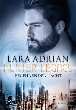 Buchcover Hunter Legacy - Begehren der Nacht | Lara Adrian | EAN 9783736315440 | ISBN 3-7363-1544-9 | ISBN 978-3-7363-1544-0