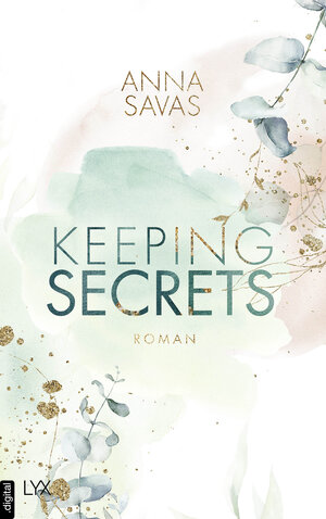 Buchcover Keeping Secrets | Anna Savas | EAN 9783736315532 | ISBN 3-7363-1553-8 | ISBN 978-3-7363-1553-2