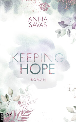 Buchcover Keeping Hope | Anna Savas | EAN 9783736315556 | ISBN 3-7363-1555-4 | ISBN 978-3-7363-1555-6