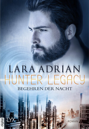 Buchcover Hunter Legacy - Begehren der Nacht | Lara Adrian | EAN 9783736315686 | ISBN 3-7363-1568-6 | ISBN 978-3-7363-1568-6